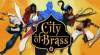 Soluce et Guide de City of Brass pour PC / PS4 / XBOX-ONE