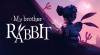 Walkthrough en Gids van My Brother Rabbit voor PC / PS4 / SWITCH / ANDROID