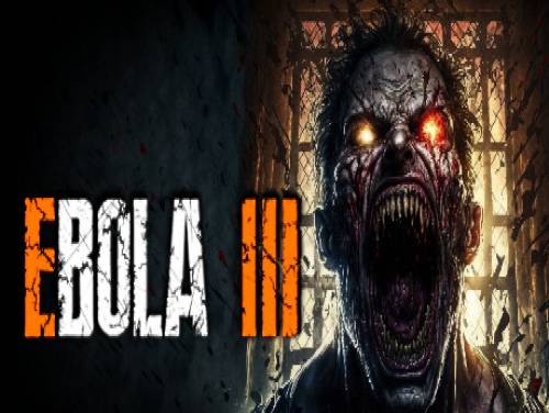 EBOLA 3: Walkthrough, Guide and Secrets for PC: Complete solution