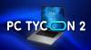 PC Tycoon 2: Walkthrough, Guide and Secrets for PC: Complete solution