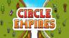 Circle Empires: Trainer (1.2.9): Unendlich gesundheit, Ein treffer tötet und Multiplikator XP