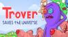 Truques de Trover Saves the Universe para PC / PS4 / XBOX-ONE
