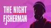 Trucchi di The Night Fisherman per PC Trucchi di The Night Fisherman per PC