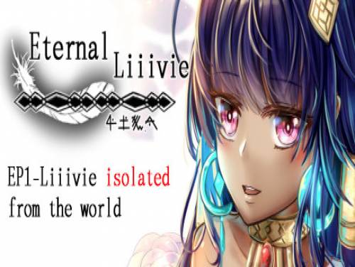 Eternal Liiivie - EP1 Liiivie Isolated From the Wo: Plot of the game
