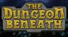 Trucchi di The Dungeon Beneath per PC Trucchi di The Dungeon Beneath per PC