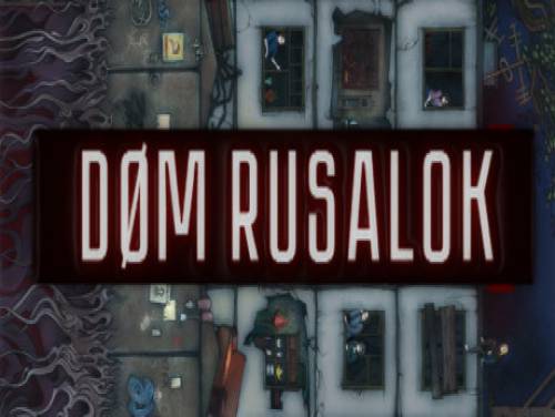 DOM RUSALOK: Plot of the game