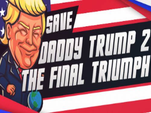 Save daddy trump 2: The Final Triumph: Enredo do jogo