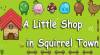 Читы A Little Shop in Squirrel Town для PC