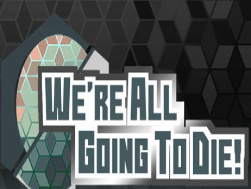 We're All Going To Die: Trama del juego