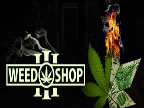 Weed Shop 3: Trama del Gioco