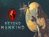 Beyond Mankind: The Awakening: тренер (ORIGINAL) : Режим бога и неограниченное здоровье