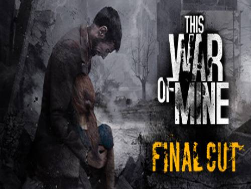 This War of Mine: Final Cut: Videospiele Grundstück