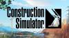 Tipps und Tricks von Construction Simulator für PC Unbegrenztes Geld und Spielgeschwindigkeit