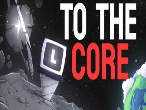 To The Core: Trama del Gioco