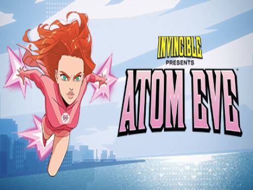 Invincible Presents: Atom Eve: Videospiele Grundstück