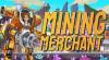 Mining Merchant: +2 Trainer (23065921): Bearbeitet: Geld und Spielgeschwindigkeit
