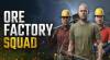 Ore Factory Squad: +3 Trainer (24265960): Onbeperkt geld en oneindige weerstand