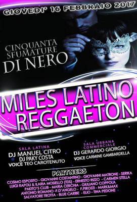 Giovedi 16 Febbraio 2016 - Miles Latino E Reggaeton - 50 Sfumatu